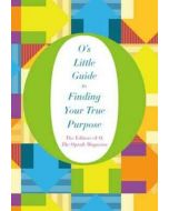 O's Little Guide to Finding Your True Purpose
