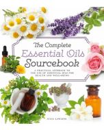 Complete Essential Oils Sourcebook, The
