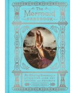 Mermaid Handbook: An Alluring of Literature, Lore, Art, Recipes, and Projects