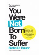 You Were Not Born To Suffer