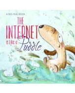 Big Hug Book – The Internet Is Like A Puddle