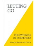 LETTING GO: The Pathway Of Surrender (new edition)