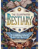 ILLUSTRATED BESTIARY: GUIDANCE AND RITUALS FROM 36 INSPIRING