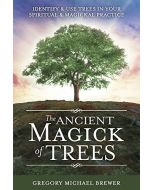 ANCIENT MAGICK OF TREES, THE