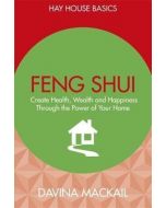 Feng Shui: Create Health, Wealth and Happiness
