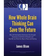 How Whole Brain Thinking Can Save the Future