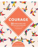 Courage: 50 mindfulness and relaxation exercises to improve your confidence