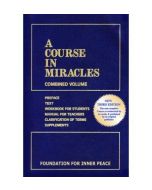 Course in Miracles, A: The Text, Workbook for Students & Manual for Teachers