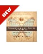 Reconditioning the Body to a New Mind Meditation