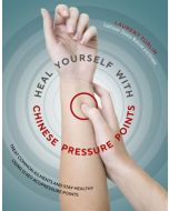 Heal Yourself with Chinese Pressure Points 