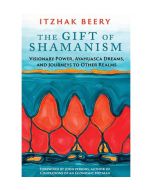  The Gift of Shamanism: 
