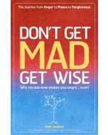 DON’T GET MAD GET WISE