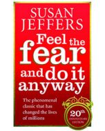  FEEL THE FEAR AND DO IT ANYWAY - 20TH AN