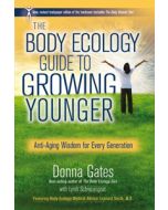 Body Ecology Guide to Growing Younger