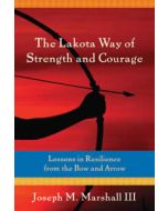 LAKOTA WAY OF STRENGTH AND COURAGE