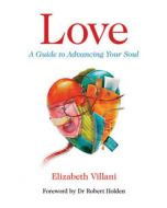 LOVE: GUIDE TO ADVANCING YOUR SOUL