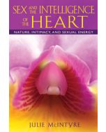SEX AND THE INTELLIGENCE OF THE HEART