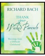 THANK YOUR WICKED PARENTS