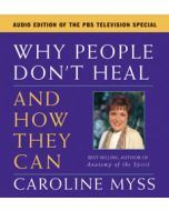 WHY PEOPLE DON'T HEAL & HOW THEY CAN *