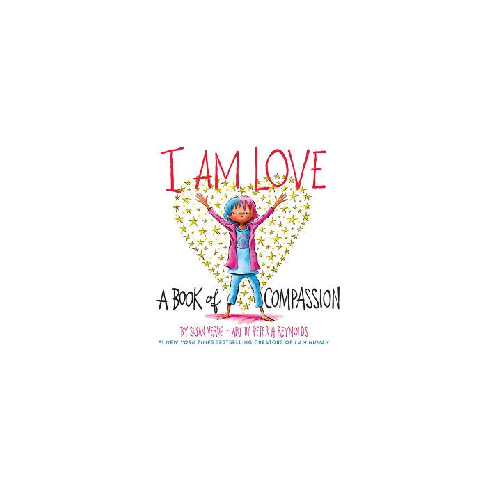 I Am Love : A Book of Compassion