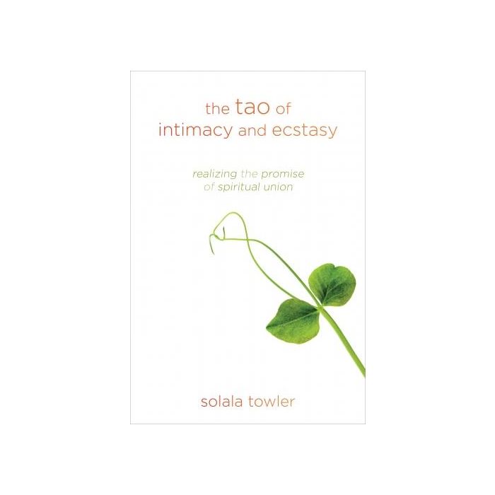 Tao of Intimacy and Ecstasy, The