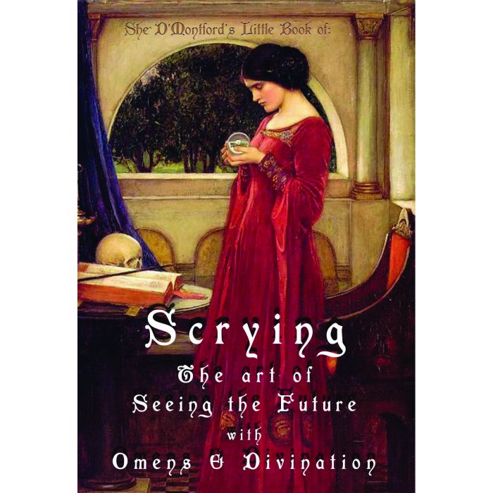 Scrying: The Art of Seeing the Future With Oracle And Divination