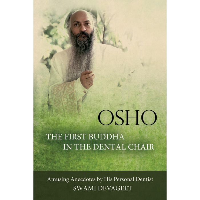 Osho: The First Buddha in the Dental Chair
