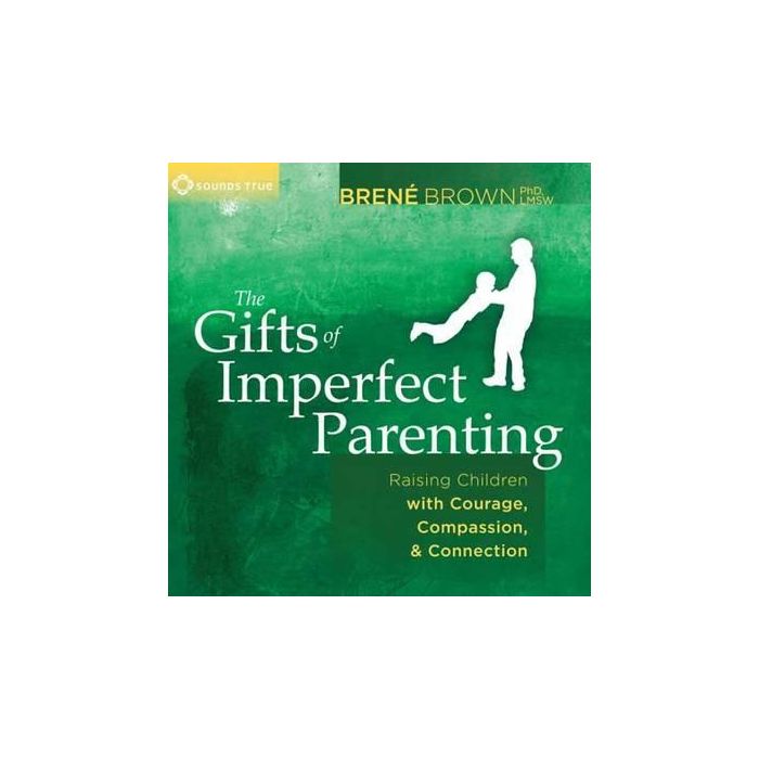Gifts of Imperfect Parenting *