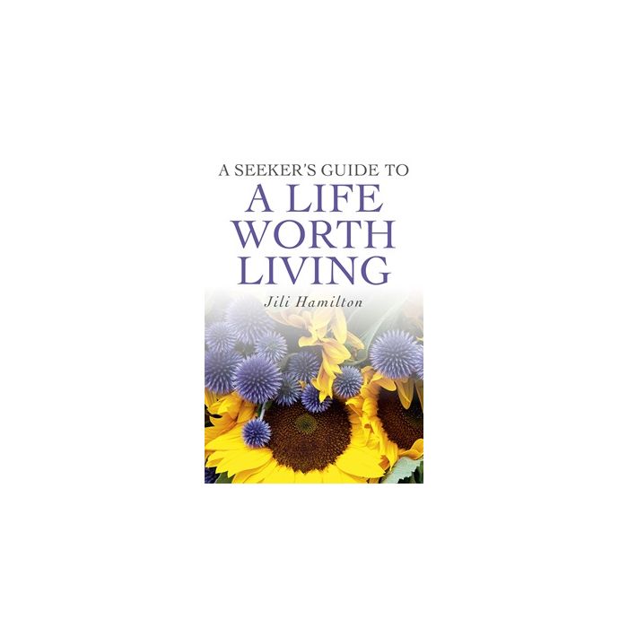 Seeker's Guide to a Life Worth Living,