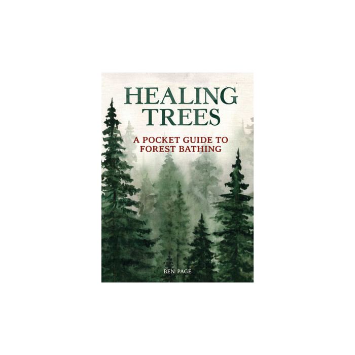 Healing Trees: A Pocket Guide to Forest Bathing
