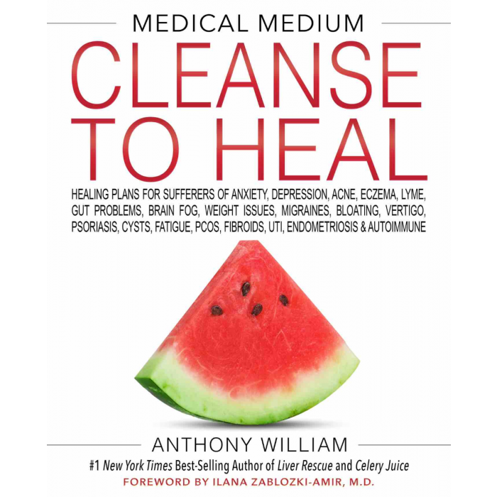 Medical Medium: Cleanse to Heal