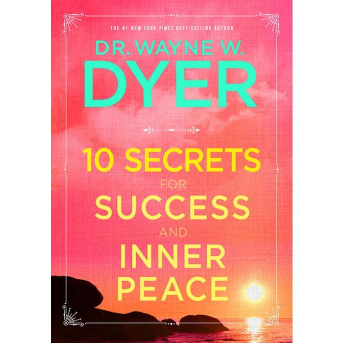 10 Secrets for Success & Inner Peace 