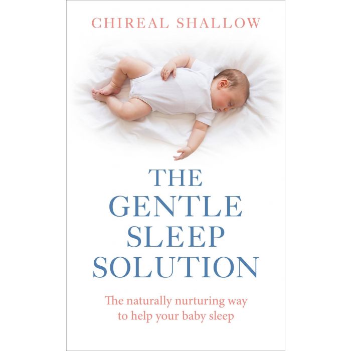 Gentle Sleep Solution: The Naturally Nurturing Way to Help Your Baby Sleep