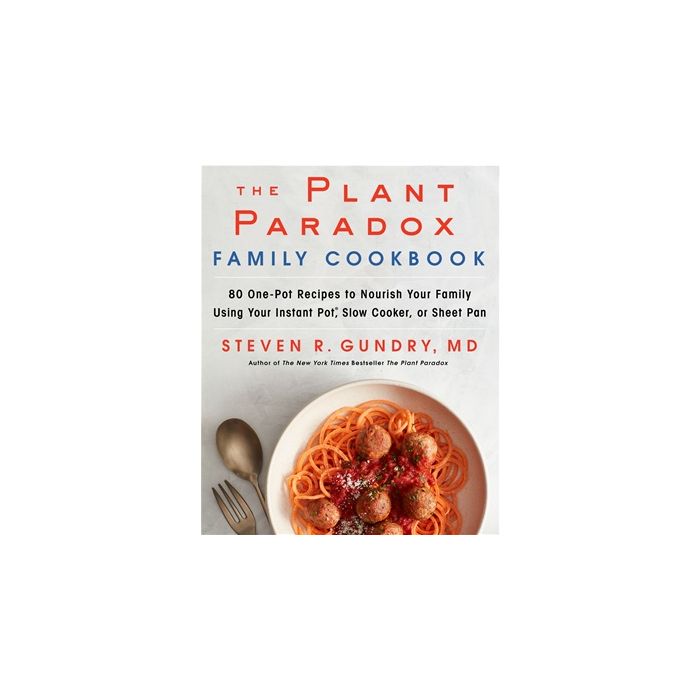 Plant Paradox Family Cookbook, The