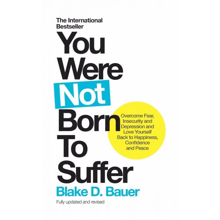 You Were Not Born To Suffer