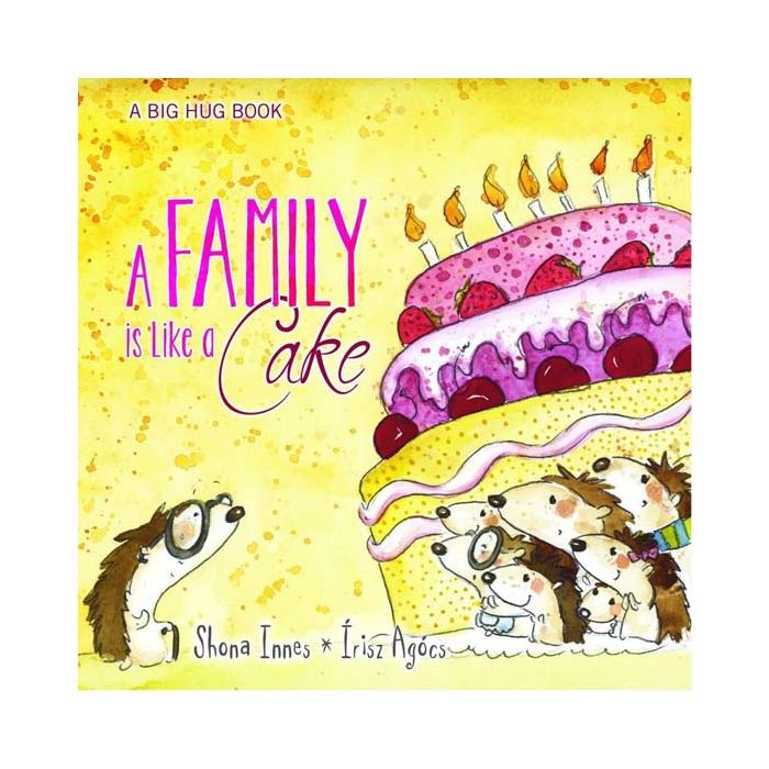 Big Hug Book - A Family Is Like A Cake