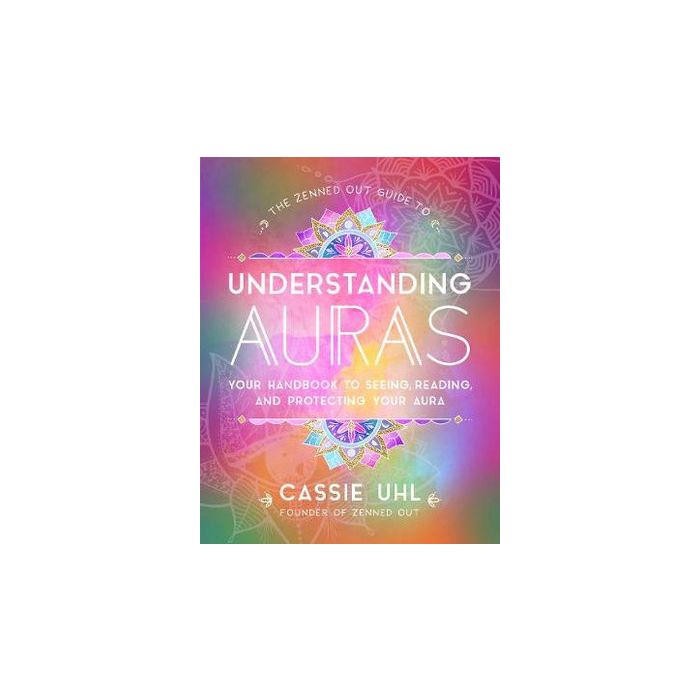 Guide to Understanding Auras (Zenned Out)