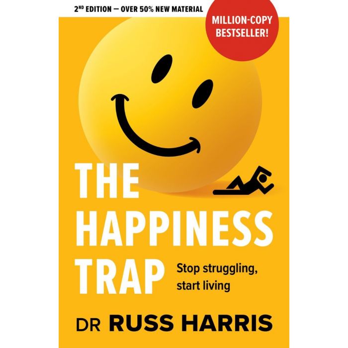 Happiness Trap, The: Stop struggling, start living