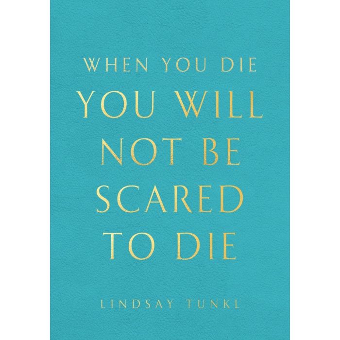 When You Die You Will Not Be Scared To Die