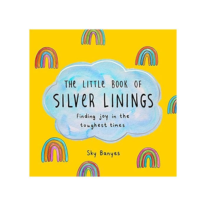 LITTLE BOOK OF SILVER LININGS, THE
