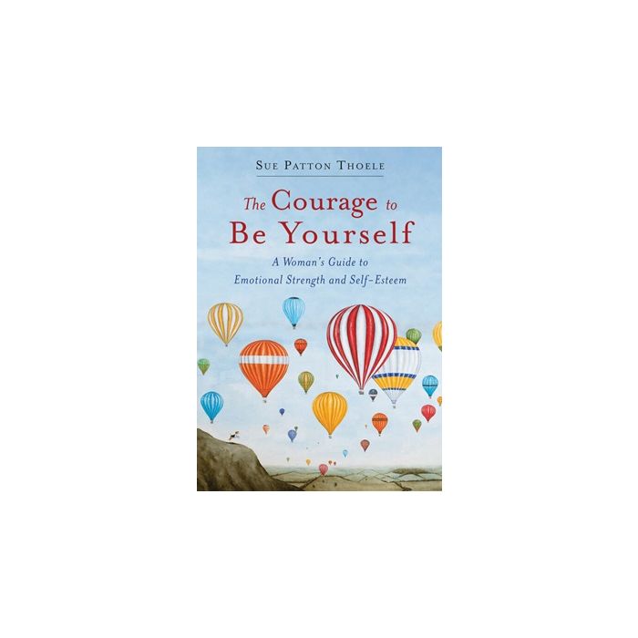 Courage to Be Yourself, The, New Edition  