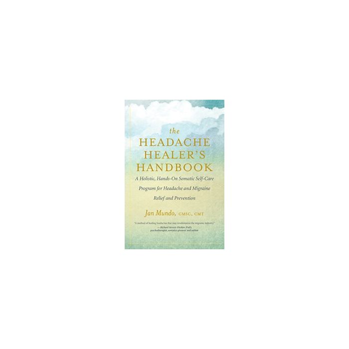Headache Healer's Handbook, The