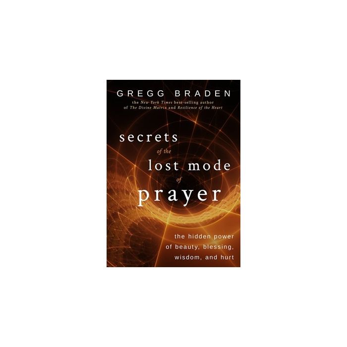 SECRETS OF THE LOST MODE OF PRAYER