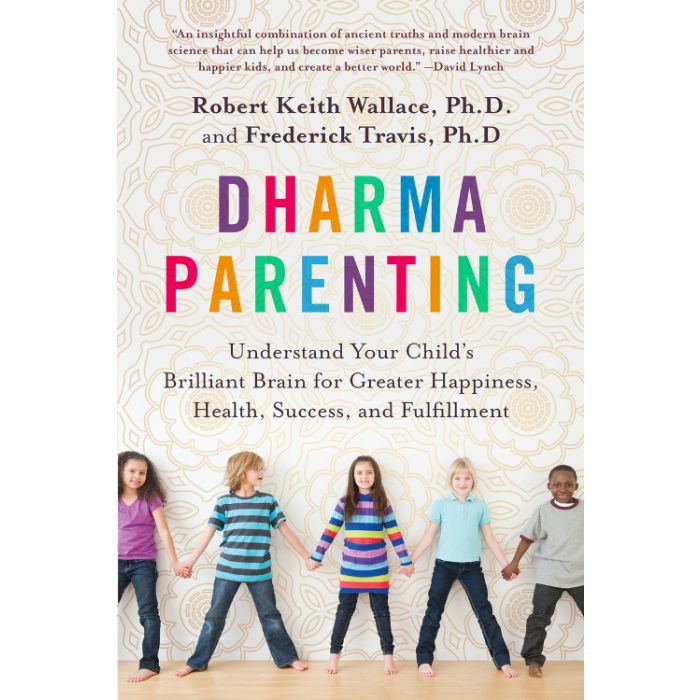 Dharma Parenting: Understand Your Child's Brilliant Brain for Greater Happiness,