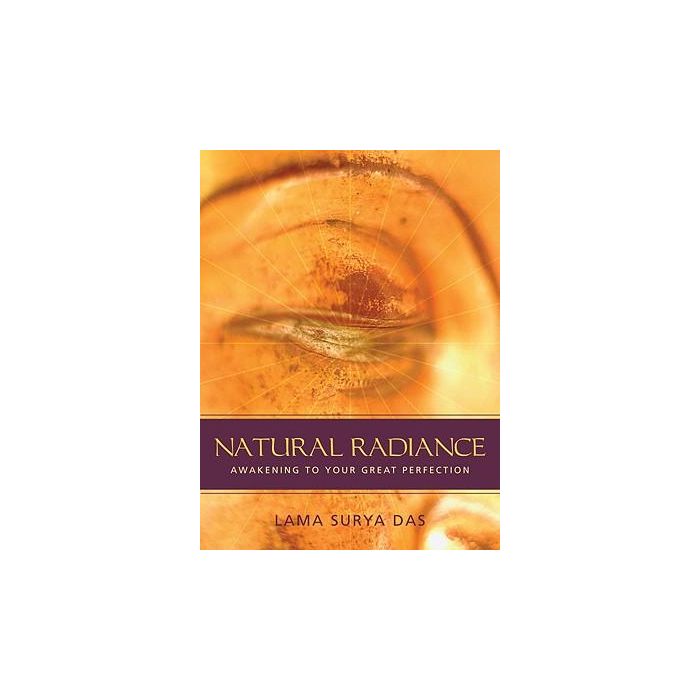  Natural Radiance: Awakening to Your Great Perfection