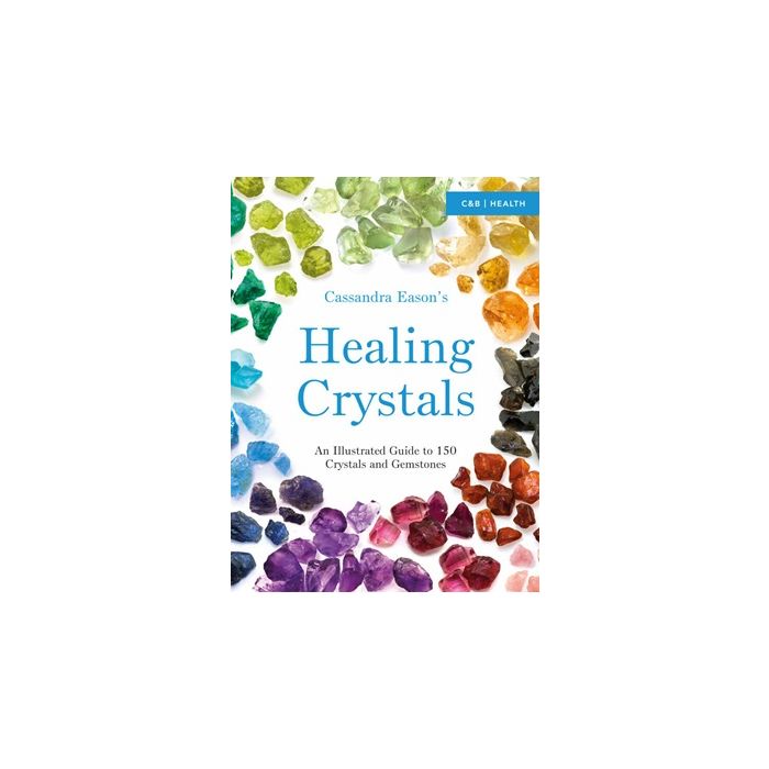 Cassandra Eason's Illustrated Directory of Healing Crystals