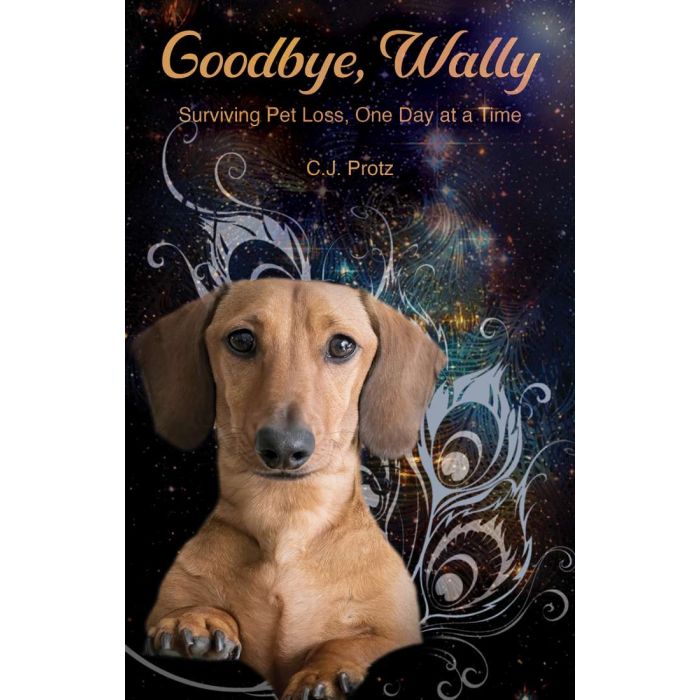 GOODBYE, WALLY: SURVIVING PET LOSS, ONE DAY AT A TIME