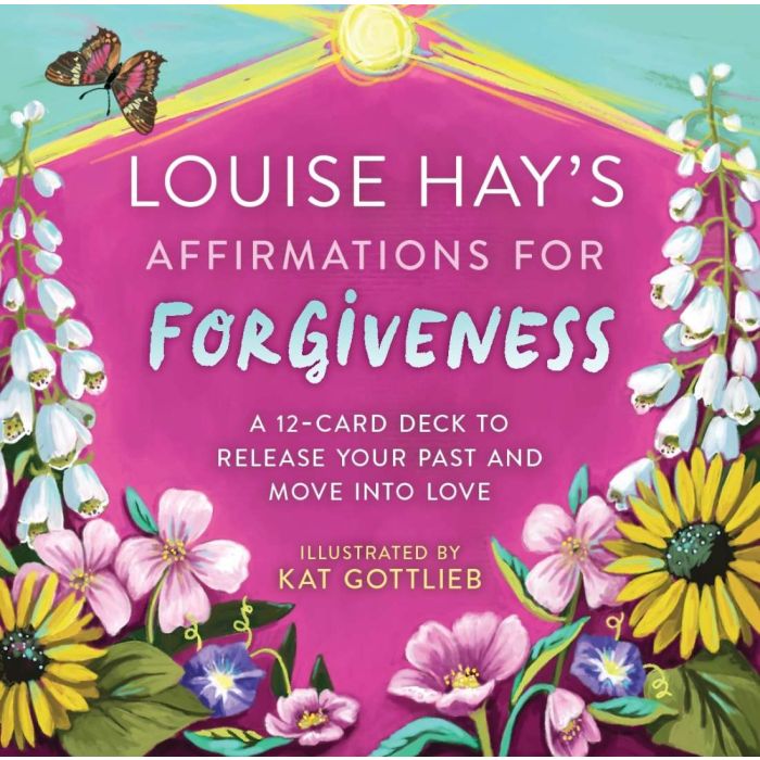LOUISE HAY’S AFFIRMATIONS FOR FORGIVENESS