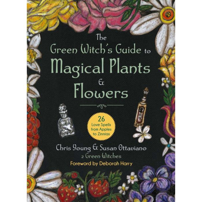 GREEN WITCH’S GUIDE TO MAGICAL PLANTS & FLOWERS