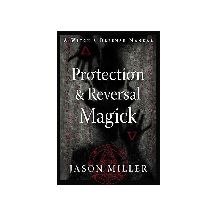 PROTECTION & REVERSAL MAGICK (REVISED & UPDATED)